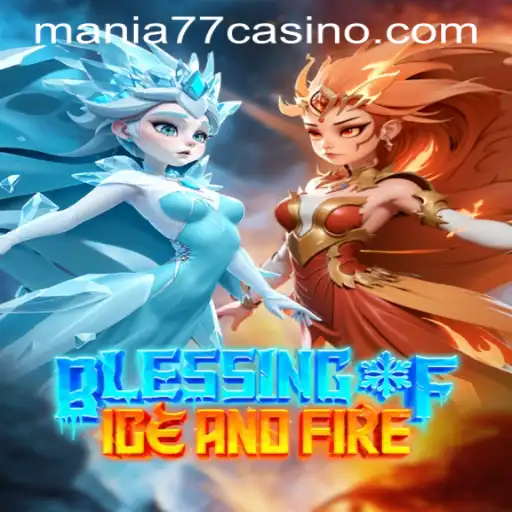 Unveiling Blessing of Ice and Fire at Mania777 Casino PH: An Epic Gaming Experience