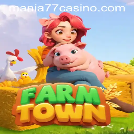 Discovering FarmTown: A Deep Dive into Gameplay and Mania777 Casino PH