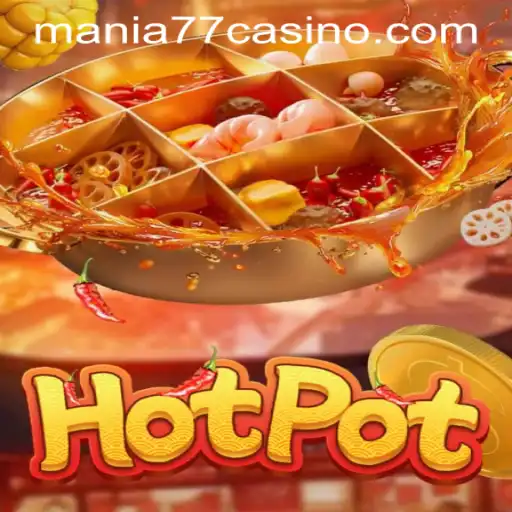 Discover the Thrills of Hotpot at Mania777 Casino PH