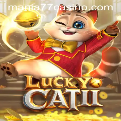 Exploring the Thrills of LuckyCatII at Mania777 Casino PH