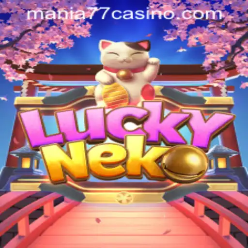 Dive into the Exciting World of LuckyNeko at Mania777 Casino PH