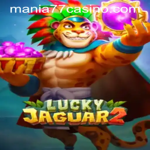 Discover the Excitement of Luckyjaguar2 at Mania777 Casino PH
