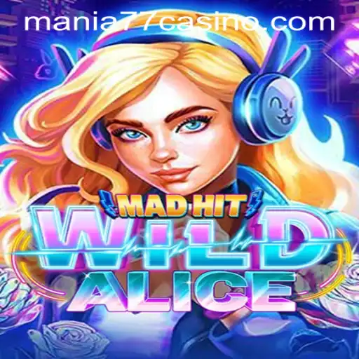 Discover the Thrills of MadHitWildAlice at Mania777 Casino PH