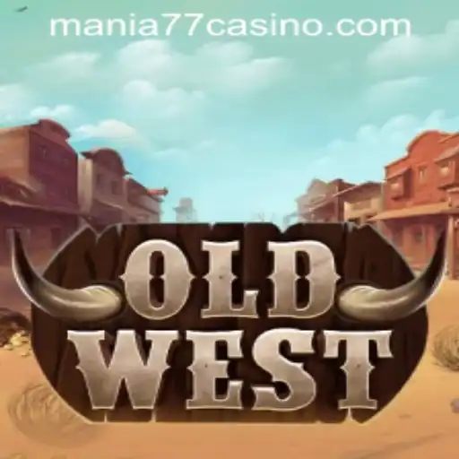 OldWest: A Thrilling Adventure at Mania777 Casino PH