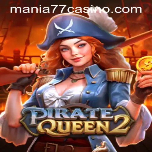 Exploring PirateQueen2: The Exciting World of Mania777 Casino PH