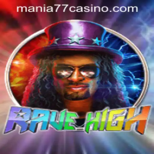 Exploring the Vibrant World of RaveHigh at Mania777 Casino PH