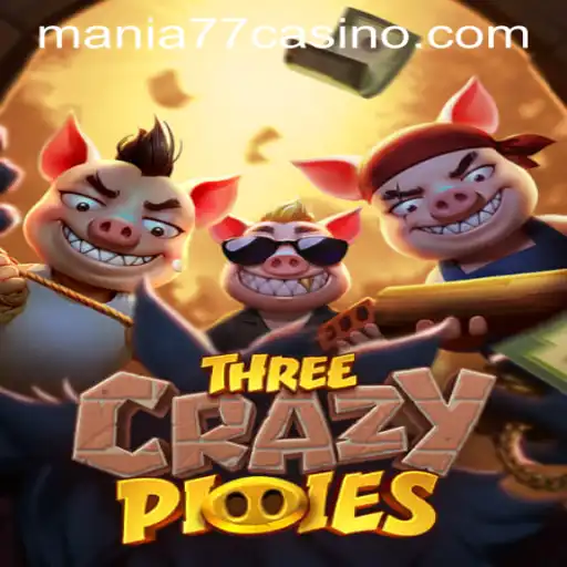 Discovering ThreeCrazyPiggies at Mania777 Casino PH