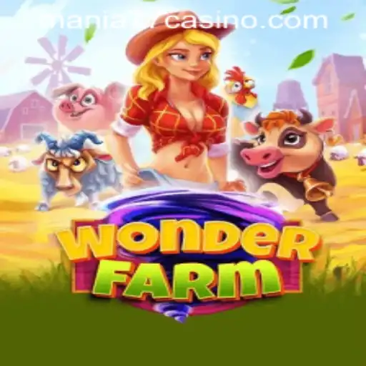 Discover the Magic of WonderFarm at Mania777 Casino PH